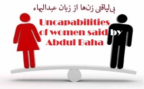 Abdul Baha’s view to women is contradictory with the Baha’i beliefs With the excuse of the centenary anniversary of Abdul Baha’s death, the second leader of the deviant cult of Baha’ism (part 2)