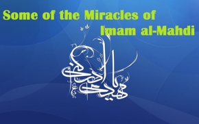 Some of the Miracles of Imam al-Mahdi