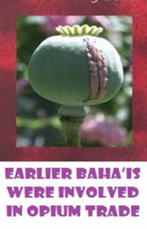 Earlier Baha’is were involved in  Opium Trade